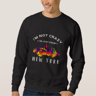 Sweatshirt Je ne suis pas fou, je viens de New York