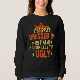 Sweatshirt Je ne suis pas habillé Je suis naturellement cette