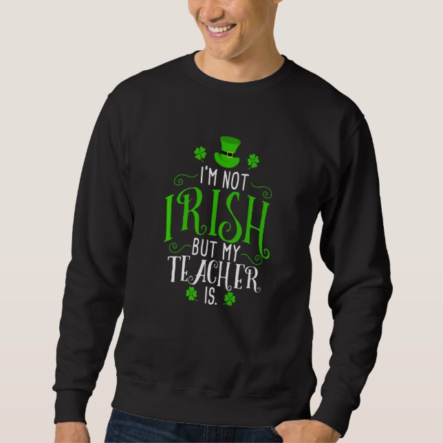 Sweatshirt Je ne suis pas irlandais mais mon professeur est J (Devant)