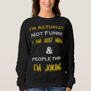Sweatshirt Je ne suis pas juste méchant