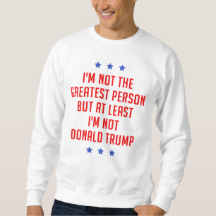 Sweatshirt Je ne suis pas la plus grande personne...