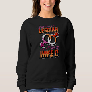 Sweatshirt Je ne suis pas Lesbienne, mais ma femme est Lesbie