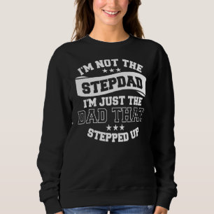 Sweatshirt Je ne suis pas l'étape Papa Je suis juste le papa