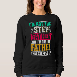 Sweatshirt Je ne suis pas l'étape Père Je suis le père qui St