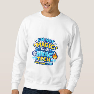 Sweatshirt Je ne suis pas magicien, je suis technicien CVC