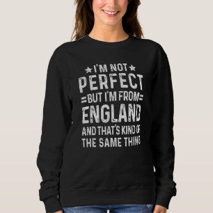 Sweatshirt Je ne suis pas parfait mais je suis d'Angleterre V