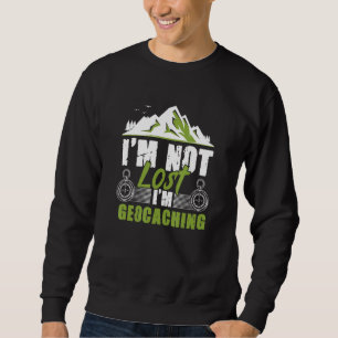 Sweatshirt Je ne suis pas perdu Je suis Geocaching Treasure G