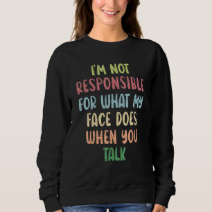Sweatshirt Je ne suis pas responsable de ce que fait mon visa