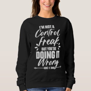 Sweatshirt Je ne suis pas un Citation de Freak Control dire
