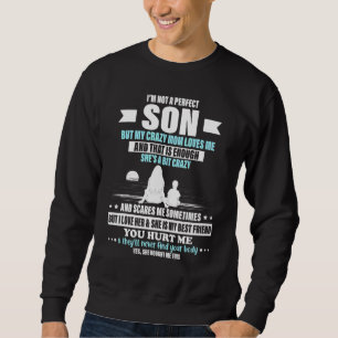 Sweatshirt Je Ne Suis Pas Un Fils Parfait, Mais Ma Maman Fou