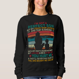 Sweatshirt Je ne suis pas un fils parfait mais ma mère folle