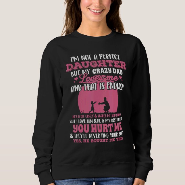 Sweatshirt Je ne suis pas une fille parfaite mais mon père fo (Devant)