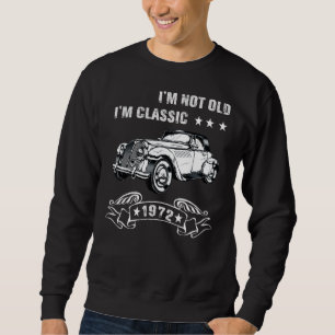 Sweatshirt Je ne suis pas vieux Je suis un classique Né 1972