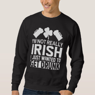 Sweatshirt Je ne suis pas vraiment irlandais Je suis juste Re
