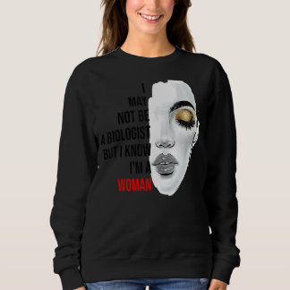 Sweatshirt Je ne suis peut-être pas biologiste, mais je sais