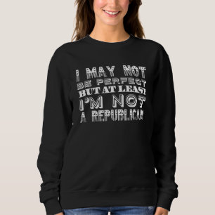 Sweatshirt Je Ne Suis Peut-Être Pas Parfait, Mais Au Moins Je