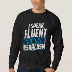 Sweatshirt Je parle couramment Broadway et sarcasme Broadway