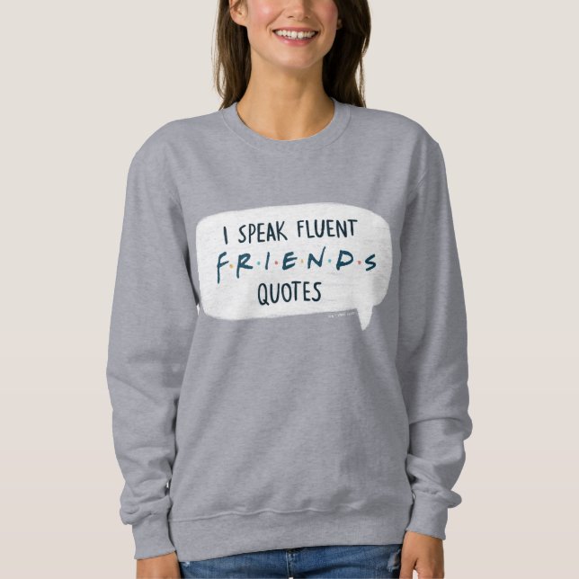 Sweatshirt Je parle couramment les citations FRIENDS™ (Devant)