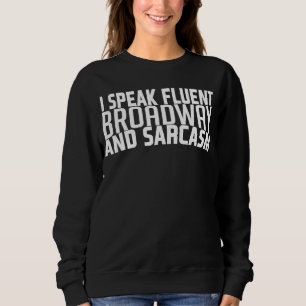 Sweatshirt Je Parle Fluent Broadway Et Sarcasm Broadway Music