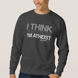 Sweatshirt Je pense, donc je suis athée. T-shirt audacieux