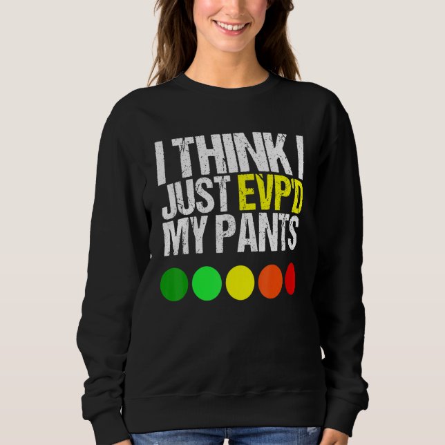 Sweatshirt Je Pense Que J'Ai Juste Évité Mes Pantalons Comme  (Devant)