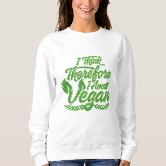 Sweatshirt Je Pense Que Je Suis Vegan.