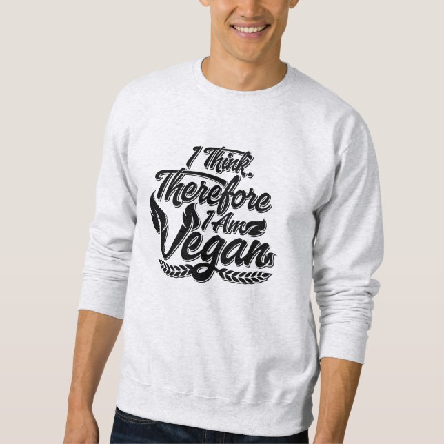 Sweatshirt Je Pense Que Je Suis Vegan. (Devant)