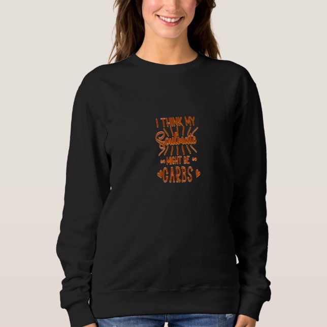 Sweatshirt Je Pense Que Mon Âne Pourrait Être Carbs Un Mème U (Devant)