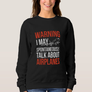 Sweatshirt Je peux parler d'avions Pilote drôle d'aviation Ai
