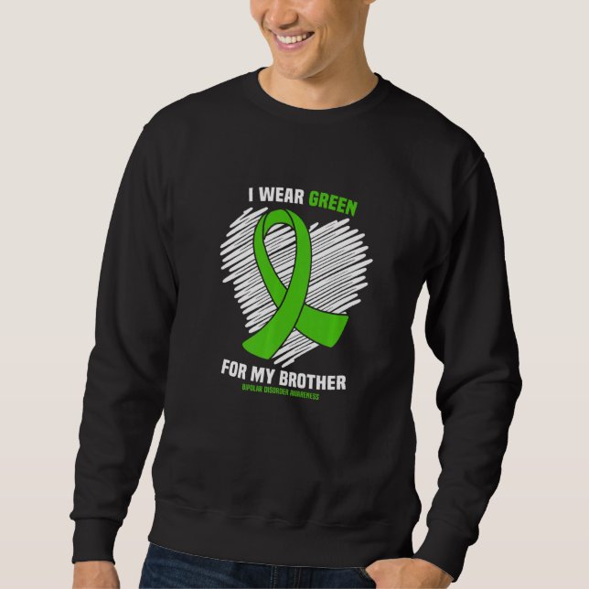 Sweatshirt Je Porte Le Vert Pour Mon Frère Bipolaire Désordre (Devant)