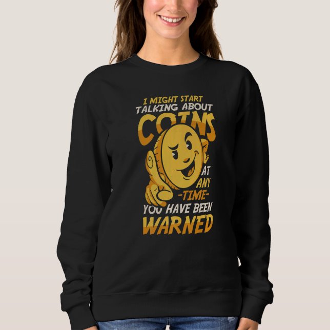Sweatshirt Je Pourrais Parler De Pièces Collector Currenc (Devant)