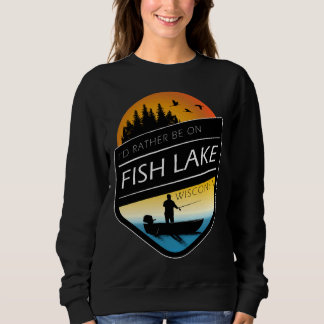 Sweatshirt Je Préfère Être Sur Fish Lake Wisconsin Sunset Fis