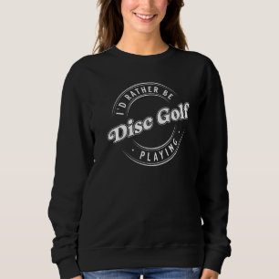 Sweatshirt Je préfère jouer au Disk Golf