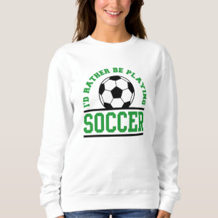 Sweatshirt Je préfère jouer au football