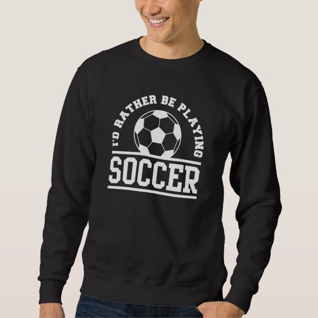 Sweatshirt Je préfère jouer au football (Devant)