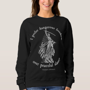 Sweatshirt Je préfère une liberté dangereuse Citation de Thom