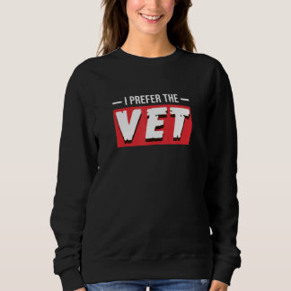 Sweatshirt Je Préfère Vet Funny Vétérinaire Amoureux des anim