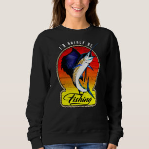 Sweatshirt Je préférerais être en train de pêcher