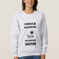 Je Préférerais Être En Vacances D'Été