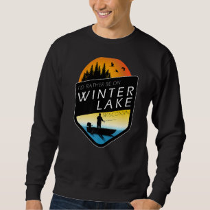 Sweatshirt Je préférerais être sur Winter Lake Wisconsin Fish