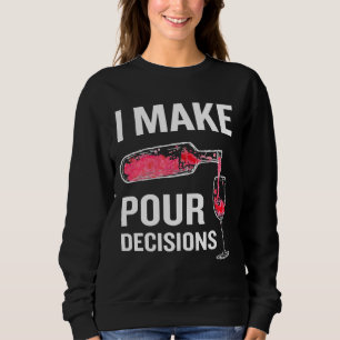 Sweatshirt Je prends des décisions Alcool Pun Vin