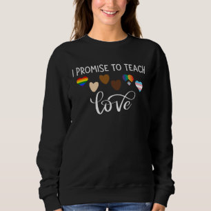 Sweatshirt Je Promets D'Enseigner L'Amour LGBT Q Fierté Fière
