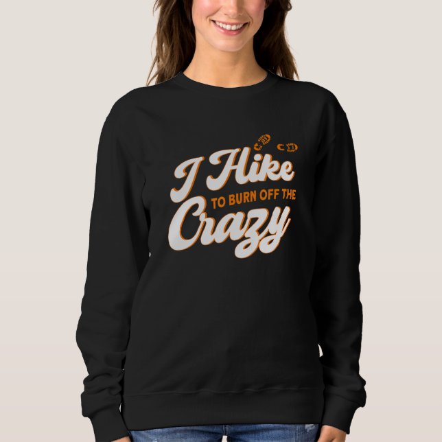 Sweatshirt Je Randonne Pour Brûler Du Crazy Mountain Adventur (Devant)