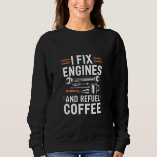 Sweatshirt Je répare les moteurs et je ravitaillé en carburan
