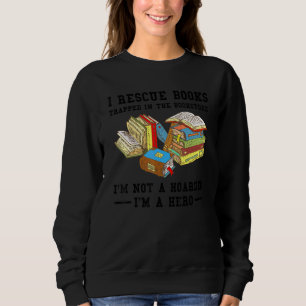 Sweatshirt Je Secourt Le Livre Enfermé Dans La Librairie Je N