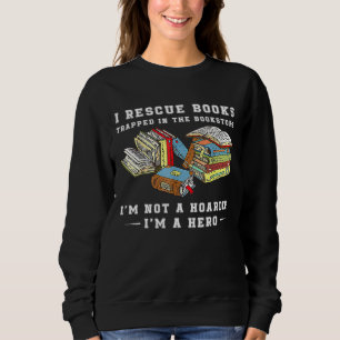 Sweatshirt Je Secourt Le Livre Enfermé Dans La Librairie Je N