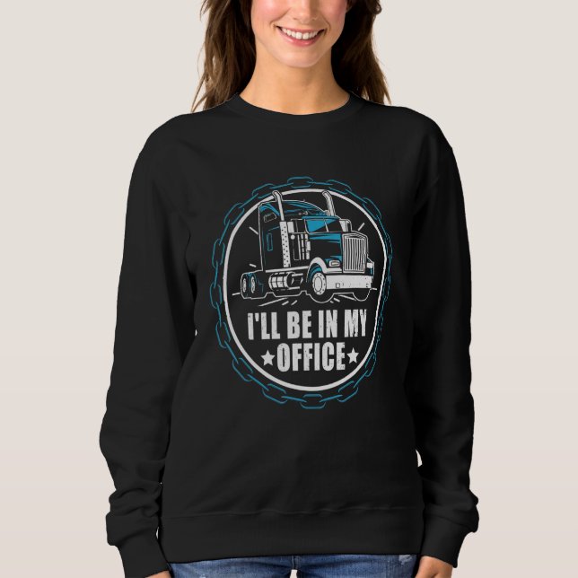 Sweatshirt Je serai dans mon bureau Retro Diesel Truck Driver (Devant)