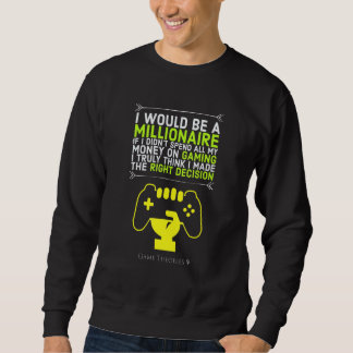 Sweatshirt Je Serais Un Millionnaire Si Je Dépensais Moins De