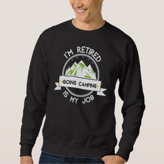 Sweatshirt Je suis à la retraite, aller camper est mon travai