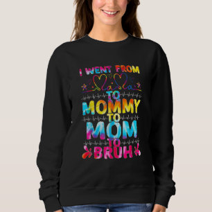 Sweatshirt Je Suis Allé De Maman À Maman Maman Maman Bruh Tie